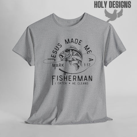 "Jesus Made Me a Fisherman" Men's T-Shirt