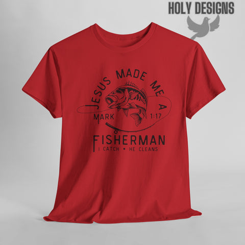 "Jesus Made Me a Fisherman" Men's T-Shirt