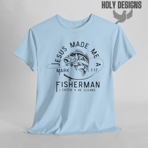 "Jesus Made Me a Fisherman" Men's T-Shirt